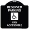 Signmission Reserved Parking Van Accessible W/ Heavy-Gauge Aluminum Architectural Sign, 18" x 18", BW-1818-22988 A-DES-BW-1818-22988 - alternate 1